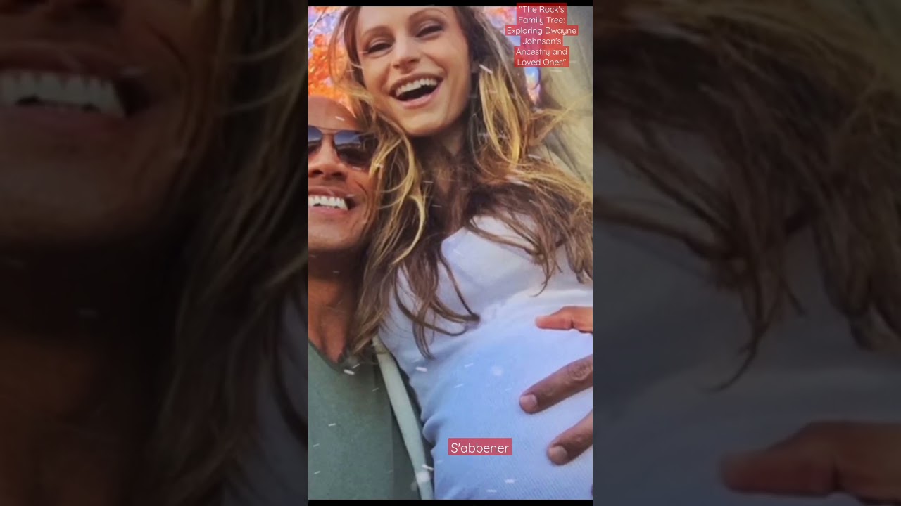 The Rock's Family Tree: Exploring Dwayne Johnson's Ancestry and Loved Ones