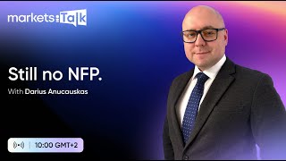Weekly Wrap-up: Still no NFP - MarketsTalk w. Darius Anucauskas Ep. 106
