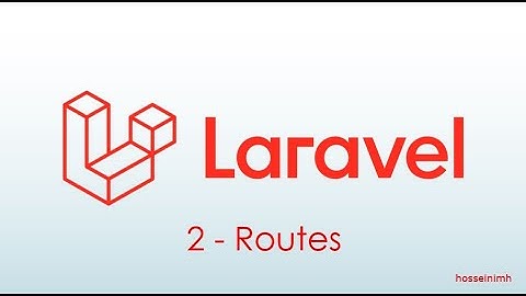آموزش فریم ورک لاراول - قسمت دوم- Routes