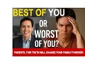 “Parents: The Truth About Giving Your BEST (or Worst) to Family | Parenting Motivation”