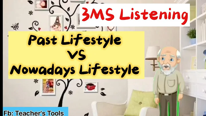 Past Lifestyle VS Nowadays Lifestyle / 3MS Listening lesson