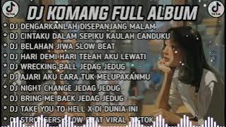 DJ KOMANG FULL ALBUM