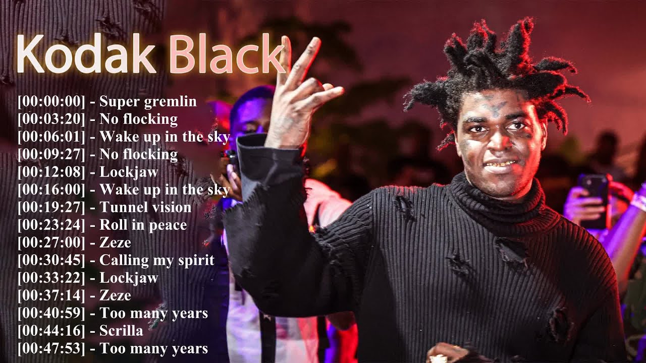 The Five Best Kodak Black Songs Of All Time