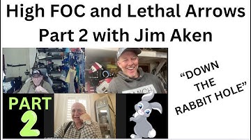 High FOC Arrow Systems Pt. 2 with Jim Aken and Dr. Ed