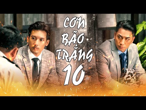 CƠN BÃO TRẮNG - Tập 10 (Lồng Tiếng) | Huỳnh Tông Trạch - Ngô Trác Hy | Phim Hình Sự Hong Kong 2020