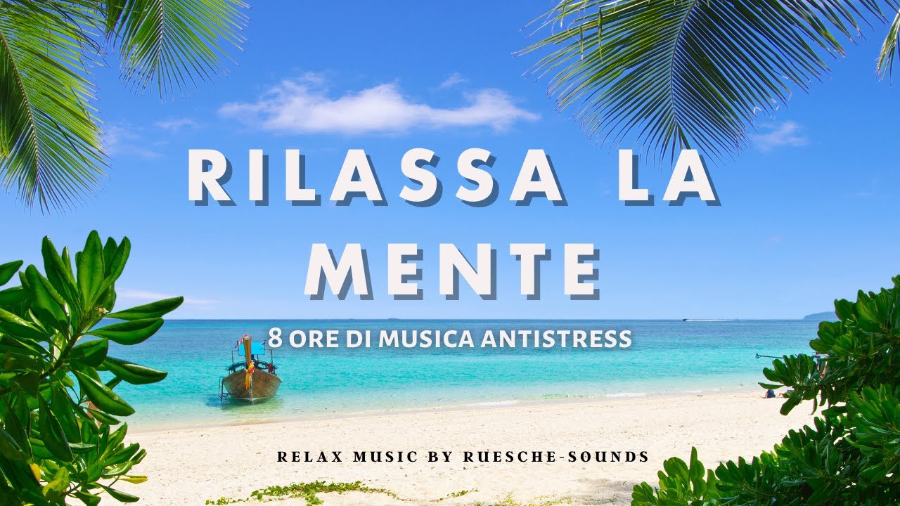 Musica rilassante Rilassa la mente 8 ore di musica per meditazione