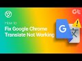 How To Fix Google Chrome Translate Not Working