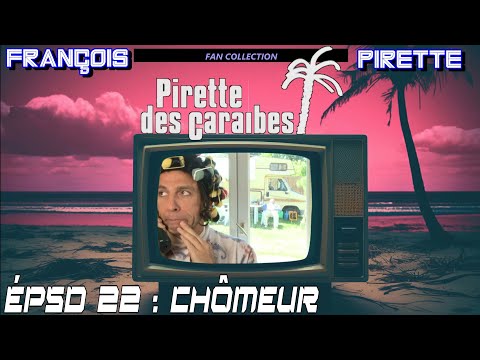 Collection Pirette - Pirette des Caraïbes, Épisode 22 : Chômeur