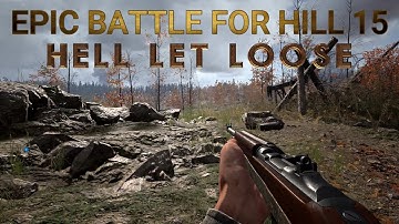 EPIC BATTLE FOR HILL 15 HÜRTGEN FORREST| HELL LET LOOSE