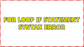 For loop if statement syntax error