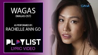 Playlist Lyric Video: Wagas by Rachelle Ann Go (Wagas OST) chords