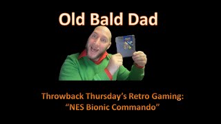 Throwback Thursday Retro Gaming - "NES Bionic Commando"