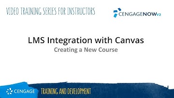 CengageNOWv2: Creating Your Course in Canvas