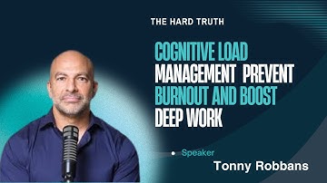 Cognitive Load Management | Prevent Burnout and Boost Deep Work