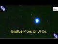 Intro BigBlue PROJECTOR UFOs ~ Makeshift #ufo #uap #shorts #SHORTS