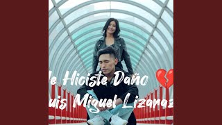 Video thumbnail of "Luis Miguel Lizarazu - Me Hiciste Daño"