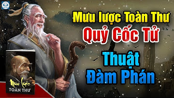 THUẬT ĐÀM PHÁN - Mưu lược toàn thư - Quỷ cốc tử. Audio cổ học.