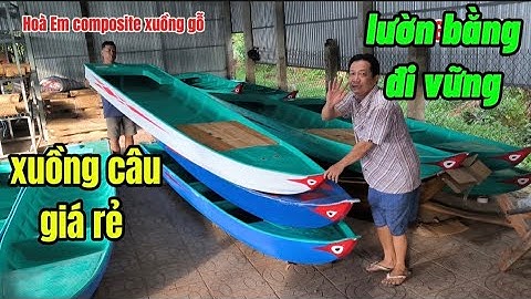 XUỒNG CÂU GIÁ RẺ CHUYÊN LÀM CÁ ĐI VỮNG GIAO BÌNH PHƯỚC.sáu hoà 0766.952.171