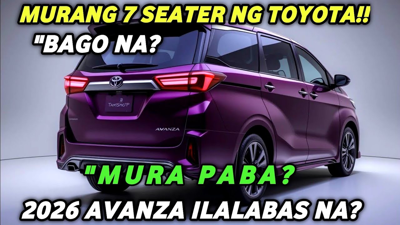 2026 NEW TOYOTA AVANZA ILALABAS NA MAS MATIPID AT MAS MODERNO NA | MAS MURA PARIN KAYA ?