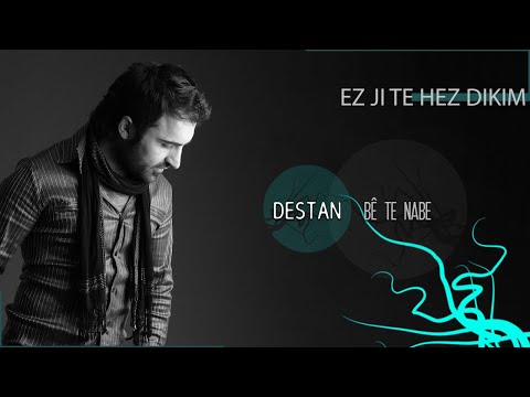 Destan - Ji Te Hez Dikim - [Official Music Video © 2010 Ses Plak]
