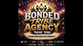 BONDED TRIBE AGENCY THEME SONG (ENGLISH VERSION)