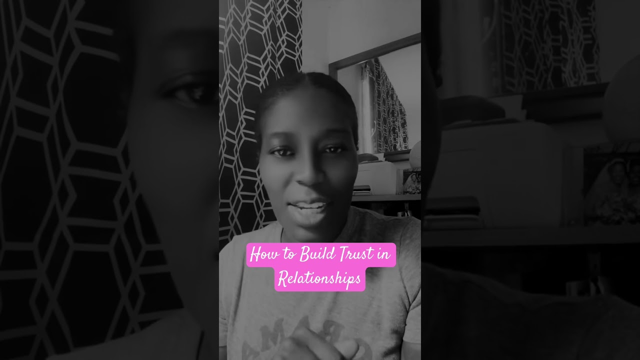 How to you build trust in relationships? 