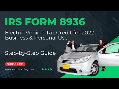 How to File Form 8936 for Business & Personal Use of EV Tax Credit - YouTube