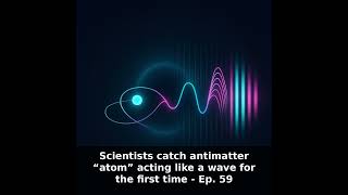 Antimatter Wave Experiment — Positronium Quantum Physics Explained