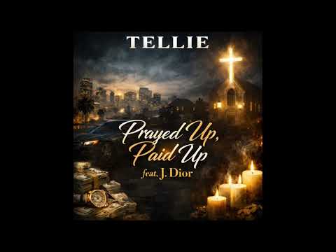 Tellie – Prayed Up, Paid Up (feat. J. Dior) | Official Audio