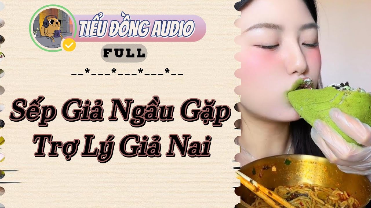 [AUDIO FULL] Sếp Giả Ngầu Gặp Trợ Lý Giả Nai| Tiểu Đồng audio #truyenaudio  #truyenaudiohay