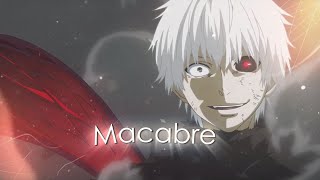 kaneki edit - macabre