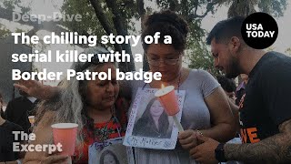 The chilling story of a serial killer with a Border Patrol badge | The Excerpt