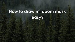 How to draw mf doom mask easy?