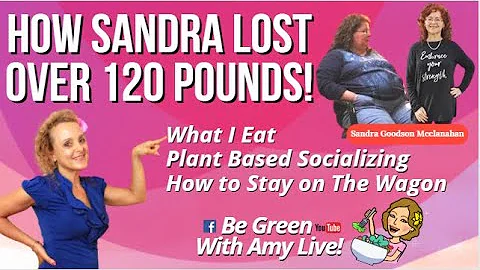 How to Lose Weight. Sandra Lost Over 120 Pounds! T...