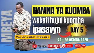 5. NAMNA YA KUOMBA WAKATI HUJUI KUOMBA IKUPASAVYO // MWL CHRISTOPHER MWAKASEGE.