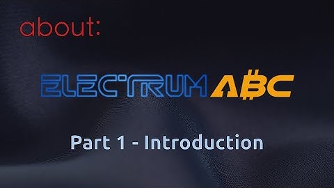 About: Electrum ABC - Part 1 - Introduction