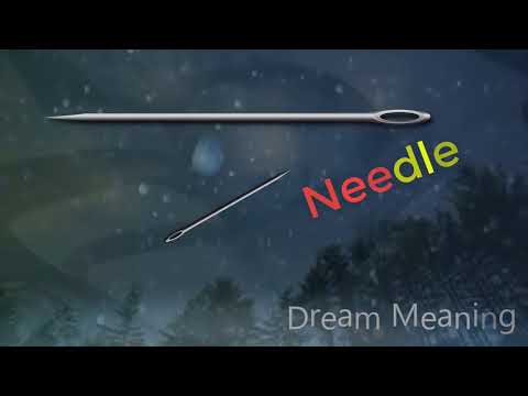 Video: Why dream of a needle with or without a thread in a dream