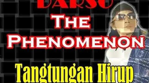 Darso The Phenomenon Tangtungan Hirup