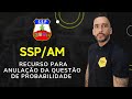 SSP/AM - Recurso para Assistente Operacional - Nível Médio - Questão de RLM