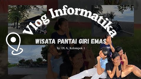 Tugas Vlog Informatika : Wisata Pantai Giri Emas, Kelompok 1 Kelas 9A 🌊☀🌴