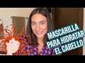 Mascarilla casera para Hidratación de Pelo.  Fácil, Económica y #EnCasa