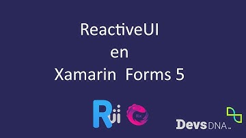 Xamarin Forms 5 y ReactiveUI