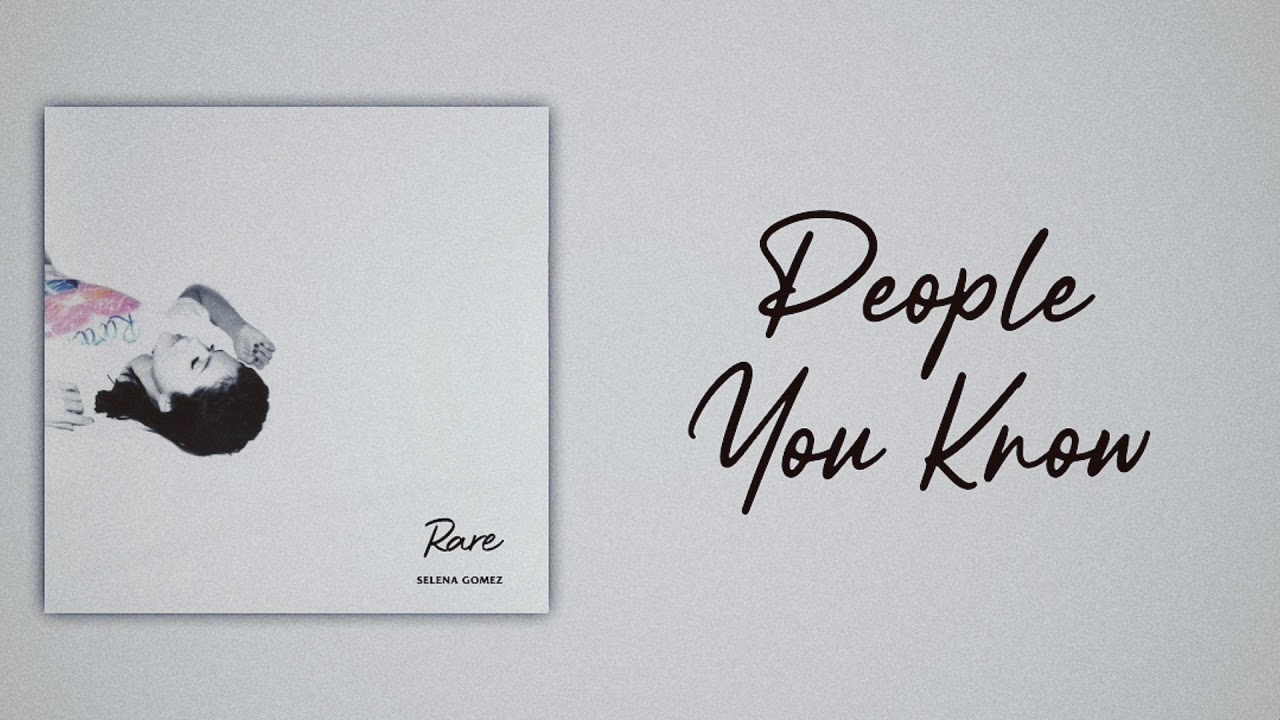 Selena Gomez - People You Know (Slow Version)
