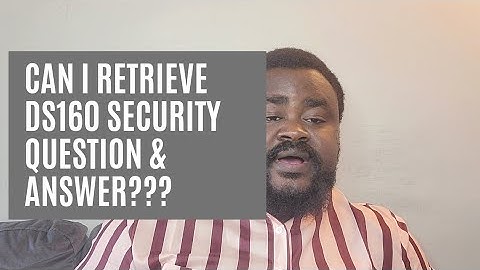 Can I Retrieve DS160 Security Question & Answer???