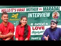 Hello its virat mother  maradal exclusive interview        