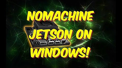 NoMachine - Jetson Remote Desktop on Windows