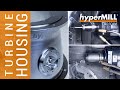 Hypermill millturn machining turbine housing  turning solutions