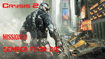 Crysis 2 - Mission 10 - Semper Fi or Die - No Commentary Gameplay