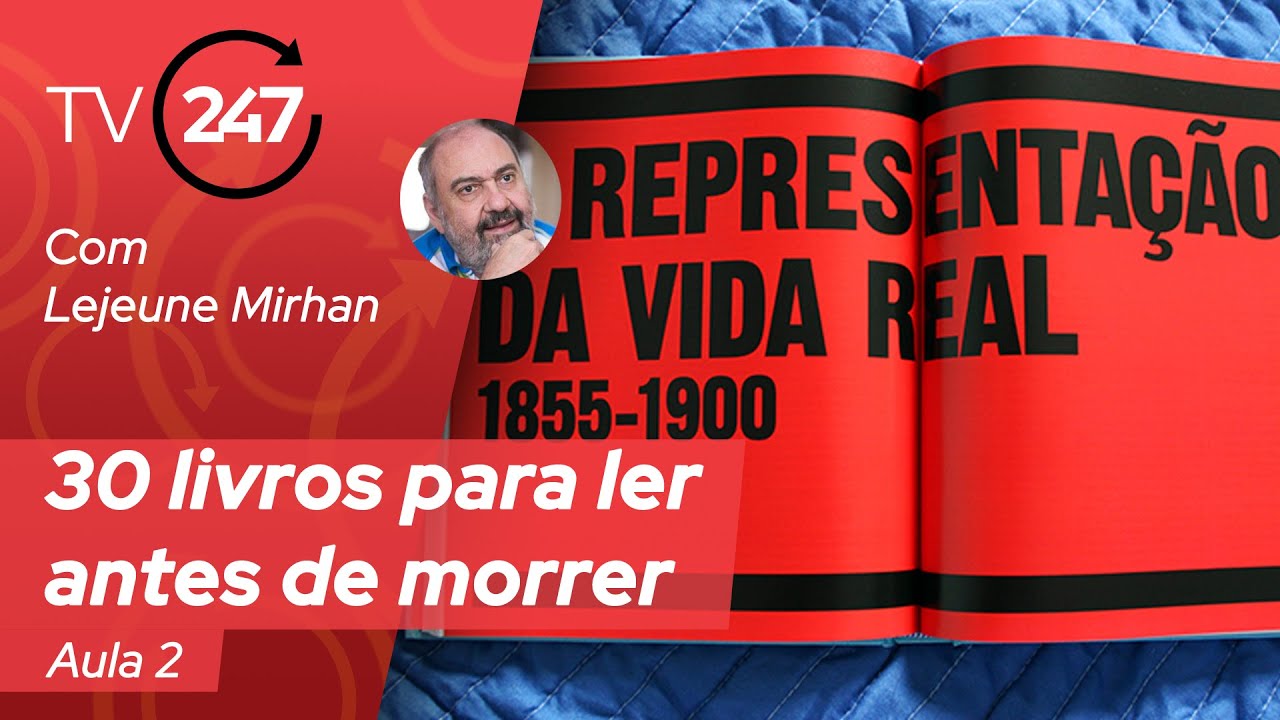 30 livros para ler antes de morrer, com Lejeune Mirhan - Aula 2