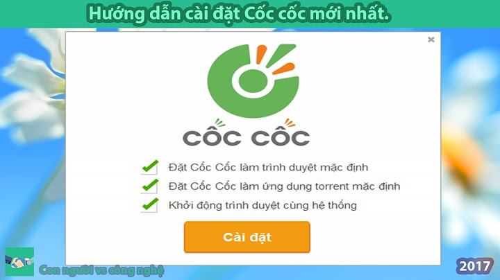 Hướng dẫn cài đặt cốc cốc mới nhất năm 2024